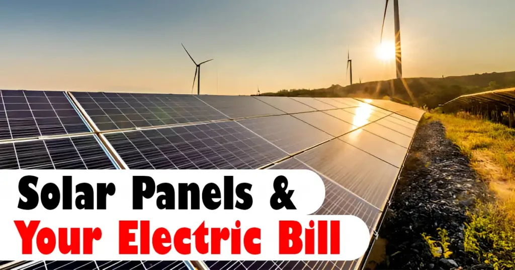 How do solar panels work with your electric bill